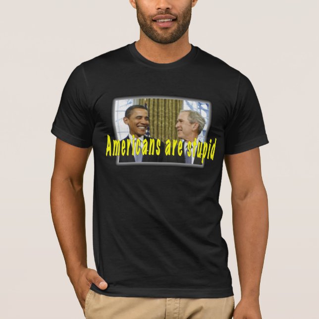 Camiseta Los americanos son estúpidos (Anverso)