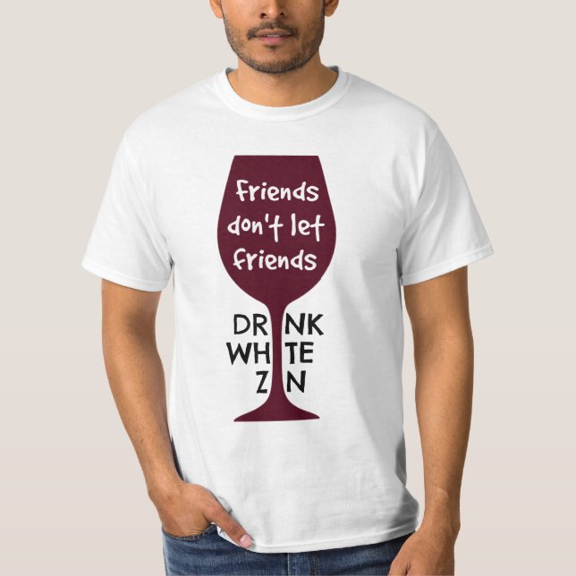 Camiseta Los amigos no dejan el blanco Zin de la bebida de (Anverso)
