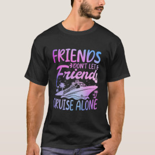 Camiseta Los amigos no dejan que los amigos hagan un crucer