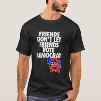 CAMISETA LOS AMIGOS NO DEJAN QUE LOS AMIGOS VOTEN A DEMÓCRA