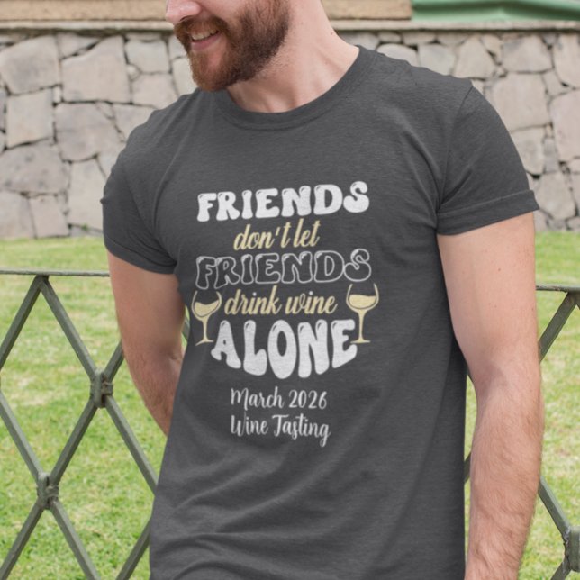Camiseta Los amigos no dejan que sus amigos beban vino solo (Subido por el creador)