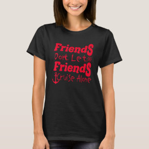 Camiseta Los amigos no dejan que sus amigos se crucen solos