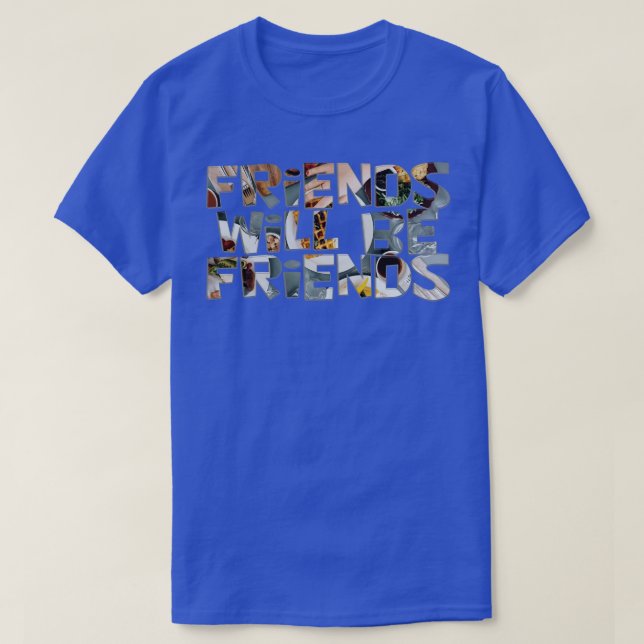 Camiseta Los amigos serán amigos (Diseño del anverso)