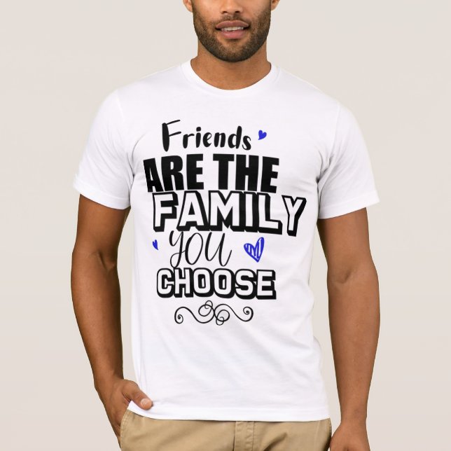 Camiseta Los Amigos Son La Familia Que Elige (Anverso)