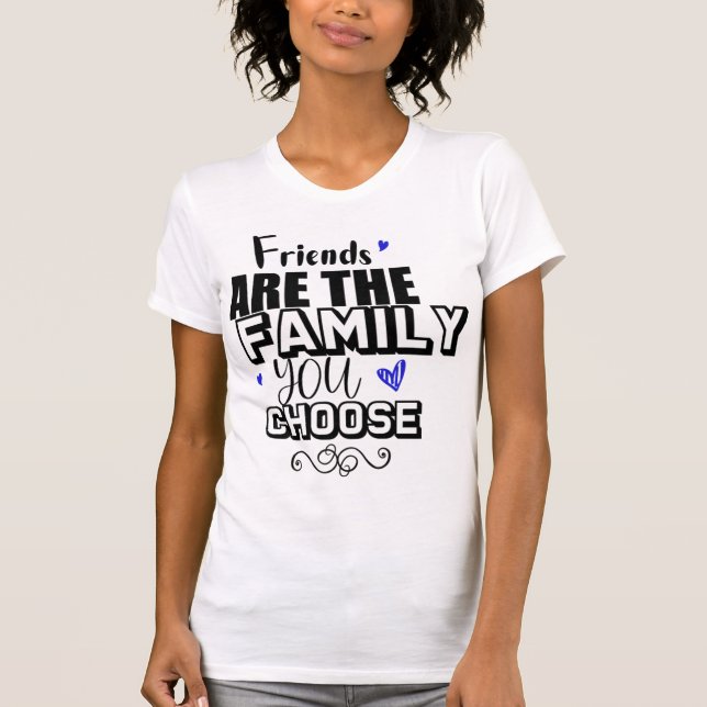 Camiseta Los Amigos Son La Familia Que Elige (Anverso)