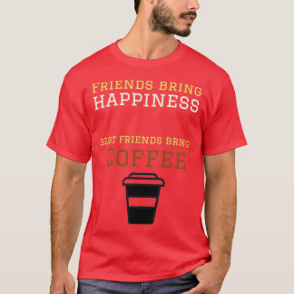 Camiseta Los amigos traen la felicidad los mejores amigos t
