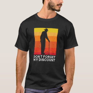 Camiseta Los ancianos no olvidan mi descuento 6