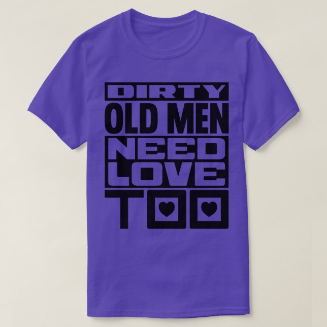 Camiseta Los ancianos sucios también necesitan amor (Diseño del anverso)