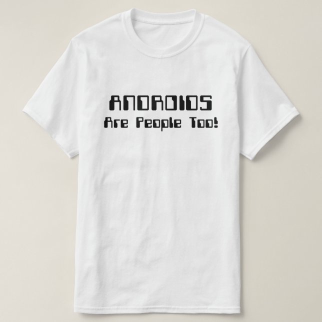 Camiseta ¡Los ANDROIDES También Son Personas! (Diseño del anverso)