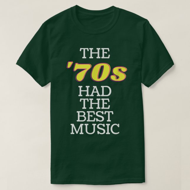 Camiseta Los años 70 tuvieron la mejor canción musical de l (Diseño del anverso)