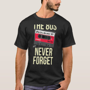 Camiseta Los años 80 nunca olvidan la cinta de cassette de