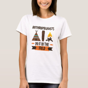 Camiseta Los antropólogos lo hacen en la antropología de ca