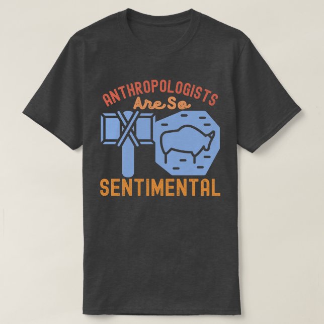 Camiseta Los antropólogos son tan sensacionalistas (Diseño del anverso)