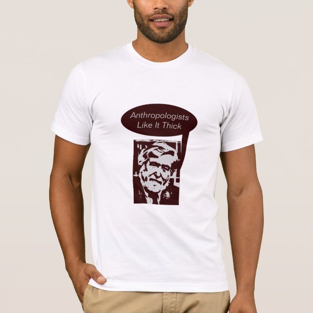 Camiseta Los antropólogos tienen gusto de él grueso (Anverso)