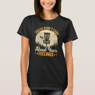 Camiseta Los árboles no se preocupan por sus sentimientos D