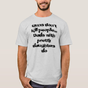 Camiseta Los armas no matan a gente…