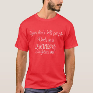 Camiseta Los armas no matan a gente… Papá/hija