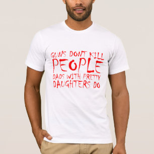 Camiseta Los armas no matan a la gente, hija divertida TeeE