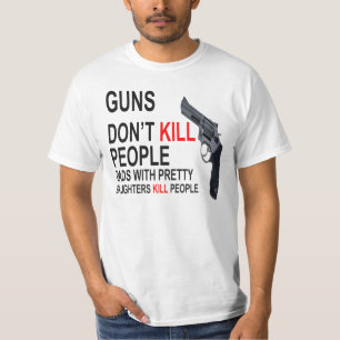 Camiseta Los armas no matan, los papás con las hijas hacen