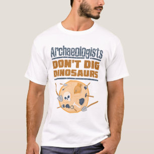 Camiseta Los arqueólogos no excavan dinosaurios Arqueología