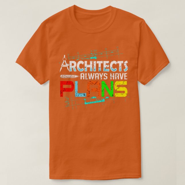 Camiseta Los Arquitectos Siempre Tienen Planes (Diseño del anverso)