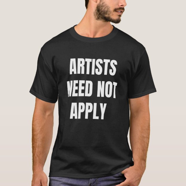 Camiseta Los Artistas No Necesitan Aplicar El Arte Distópic (Anverso)