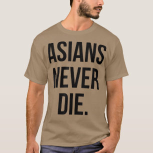 Camiseta Los asiáticos nunca mueren