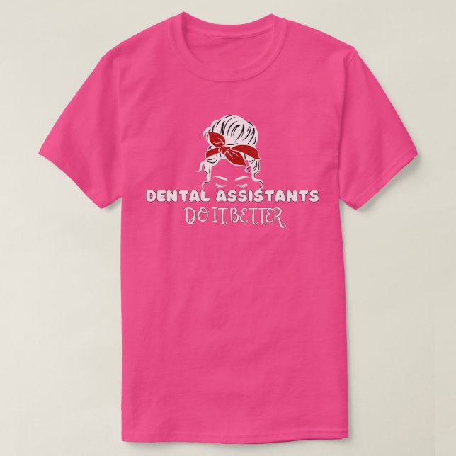 Camiseta Los Asistentes Dentales Lo Hacen Mejor Asistente D (Diseño del anverso)