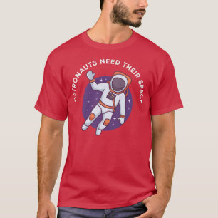 Camiseta Los astronautas necesitan su espacio