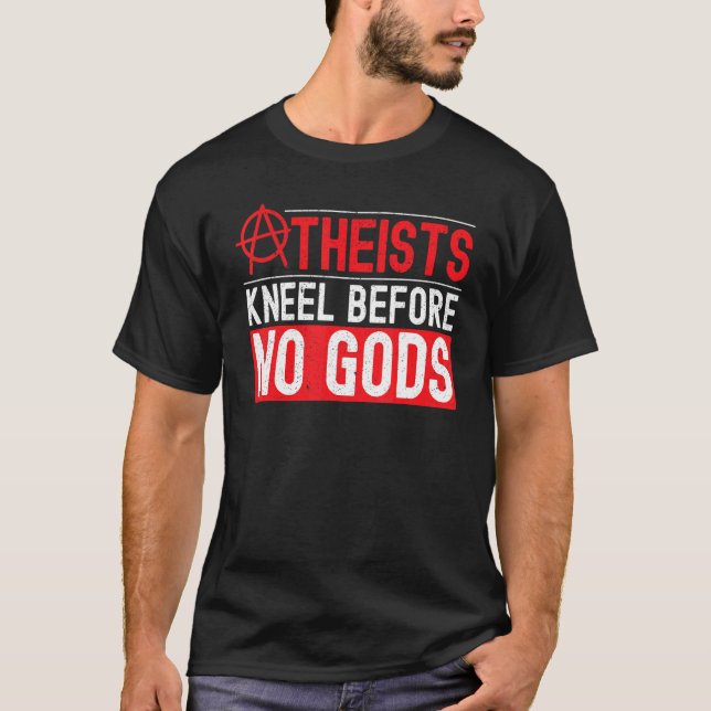 Camiseta Los ateos se arrodillan ante la ausencia de dioses (Anverso)