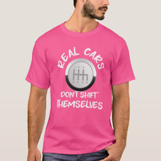 Camiseta Los autos reales no cambian de marcha por sí mismo