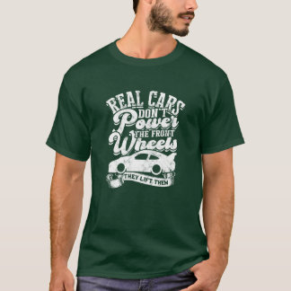 Camiseta Los autos reales no impulsan las ruedas delanteras