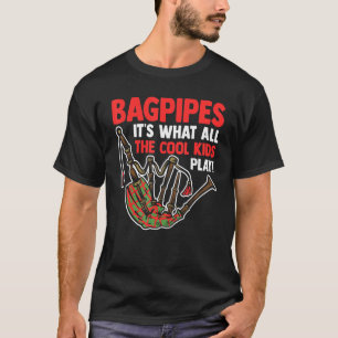 Camiseta Los Bagpiper escoceses son lo que todo el Guay