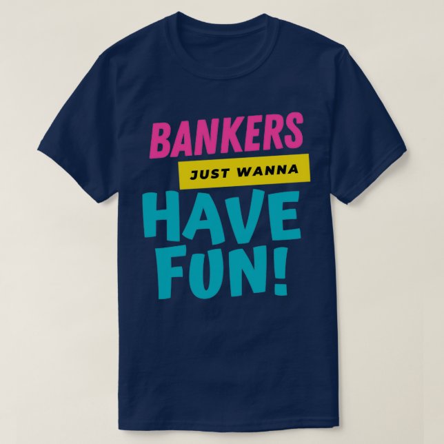 Camiseta Los banqueros solo quieren divertirse 2 (Diseño del anverso)