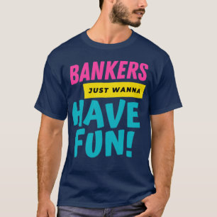 Camiseta Los banqueros solo quieren divertirse 2