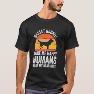 Camiseta los basset hounds me hacen feliz los humanos me ha