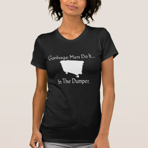 Camiseta Los basureros lo hacen... En el vertedero.