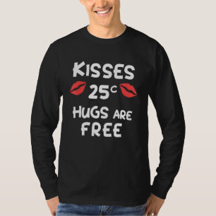 Camiseta Los besos de 25 centavos son regalos graciosos y g