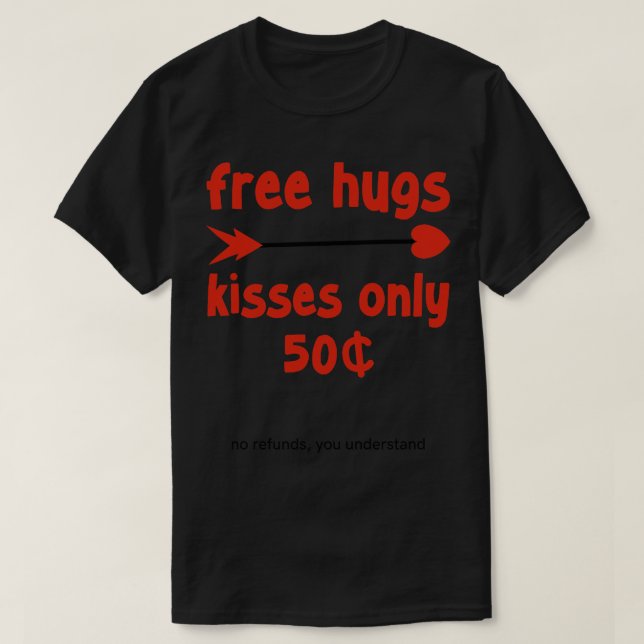 Camiseta Los besos gratis de Abrazos son de 50 centavos (Diseño del anverso)