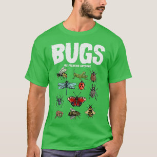 Camiseta Los bichos están alardeando a los insectos increíb