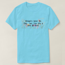 Camiseta "Los biólogos nunca mueren" divertidos