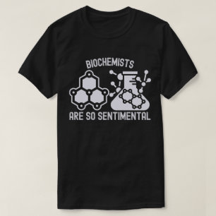 Camiseta Los bioquímicos son tan sentimentales