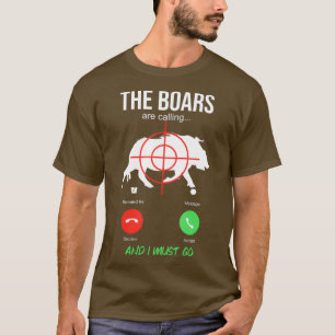 Camiseta Los Boares Están Llamando A Boar Cazando Hog Hunt