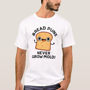 Camiseta Los bollos de pan nunca cultivan bollo de comida d
