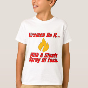Camiseta Los bomberos lo hacen... con un chorro constante d