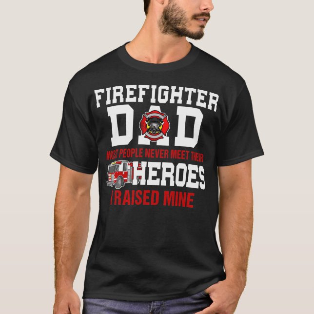 Camiseta Los bomberos papá, la mayoría de la gente, nunca s (Anverso)