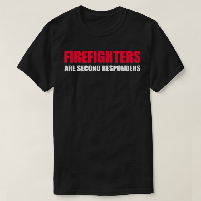 Camiseta Los bomberos son los segundos que responden a la d (Diseño del anverso)