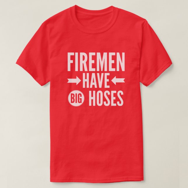 Camiseta Los bomberos tienen mangueras grandes (Diseño del anverso)