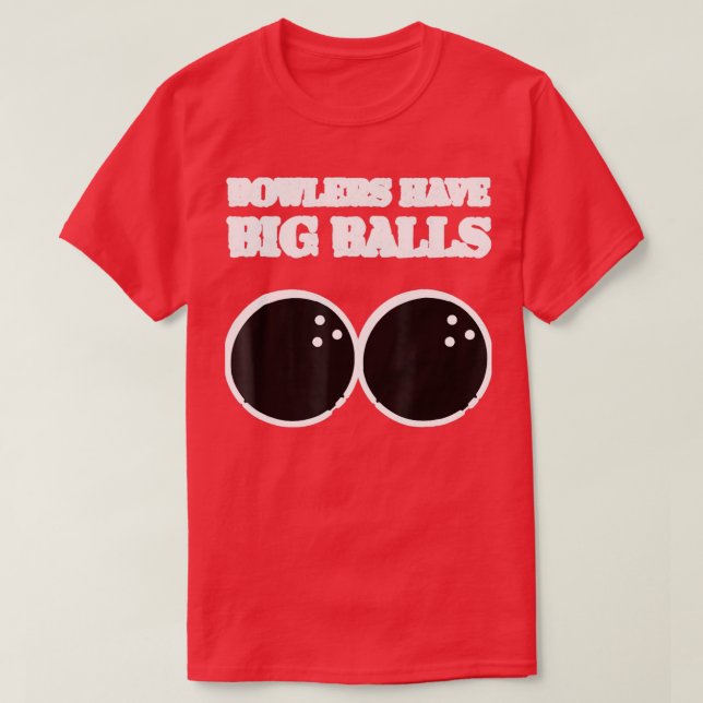Camiseta Los Bowlers Tienen Big Balls Bowling Hobbie T (Diseño del anverso)