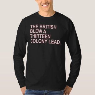Camiseta Los británicos derramaron un plomo de trece coloni
